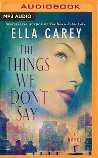 The Things We Don't Say: A Novel