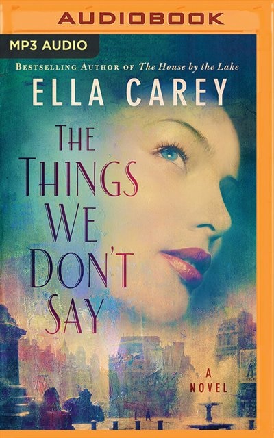 The Things We Don't Say: A Novel