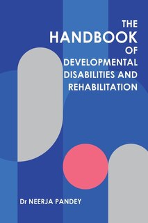 Front cover_The Handbook Of Developmental Disabilities And Rehabilitation