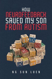 Front cover_How Neurofeedback Saved My Son from Autism