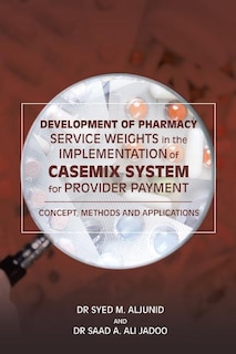 Front cover_Development of Pharmacy Service Weights in the Implementation of Casemix System for Provider Payment