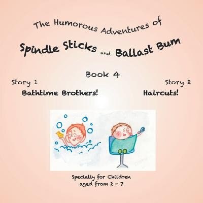The Humorous Adventures of Spindle Sticks and Ballast Bum: Book 4