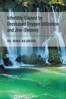 Front cover_Infertility Caused by Decreased Oxygen Utilization and Jinn (Demon)