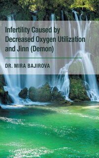 Front cover_Infertility Caused by Decreased Oxygen Utilization and Jinn (Demon)