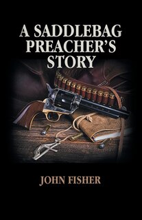 Front cover_A Saddlebag Preacher's Story