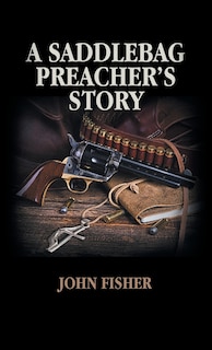 Front cover_A Saddlebag Preacher's Story