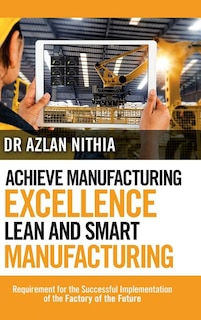 Couverture_Achieve Manufacturing Excellence Lean And Smart Manufacturing