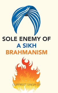 Front cover_Sole Enemy of a Sikh Brahmanism