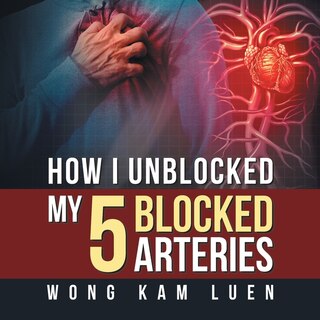 Front cover_How I Unblocked My 5 Blocked Arteries