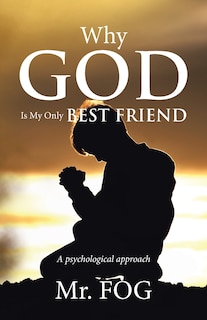 Front cover_Why God Is My Only Best Friend