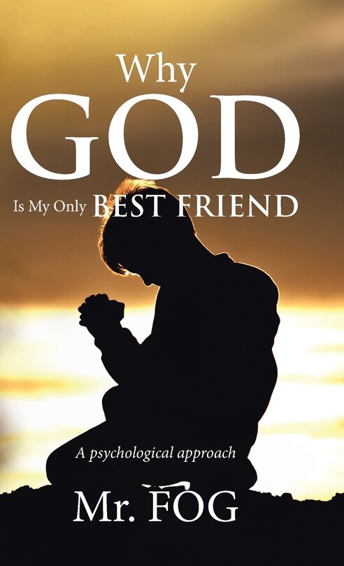 Front cover_Why God Is My Only Best Friend