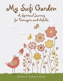 Front cover_My Sufi Garden - A Spiritual Journey For Teenagers And Adults