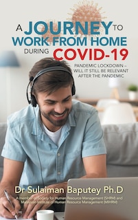 Couverture_A Journey To Work From Home During Covid-19 Pandemic Lockdown - Will It Still Be Relevant After The Pandemic