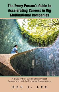 Couverture_The Every Person's Guide to Accelerating Careers in Big Multinational Companies
