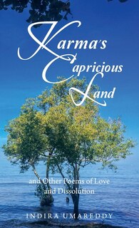 Front cover_Karma's Capricious Land and Other Poems of Love and Dissolution