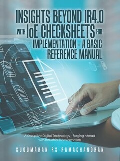 Couverture_Insights Beyond Ir4.0 with Ioe Checksheets For Implementation - a Basic Reference Manual
