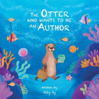 Front cover_The Otter Who Wants to Be an Author