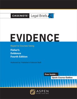 Front cover_Casenote Legal Briefs for Evidence Keyed to Fisher
