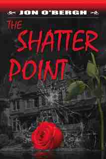 The Shatter Point by Jon O'bergh