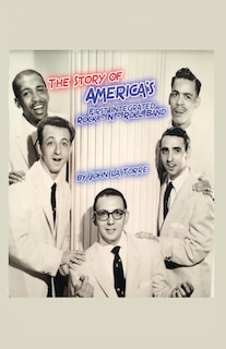 Front cover_The Story of America's First Integrated Rock-n-Roll Band
