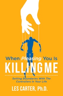 Front cover_When Pleasing You Is Killing Me
