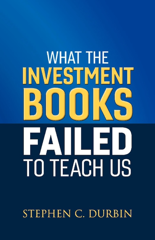 Front cover_What The Investment Books Failed To Teach Us