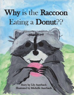 Couverture_Why Is The Raccoon Eating A Donut?