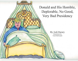 Front cover_Donald And His Horrible, Deplorable, No Good, Very Bad Presidency