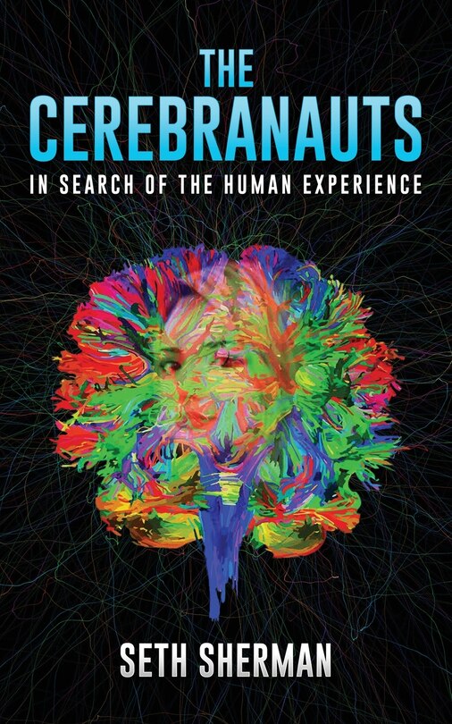Front cover_The Cerebranauts: In Search of the Human Experience