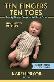 Front cover_Ten Fingers Ten Toes  Twenty Things Everyone Needs To Know