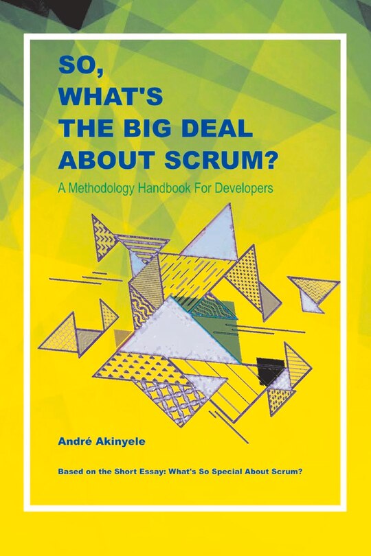Front cover_So, What's The Big Deal About Scrum?