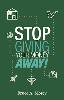 Front cover_Stop Giving Your Money Away!