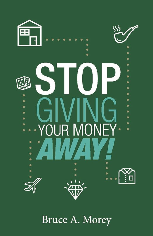 Front cover_Stop Giving Your Money Away!