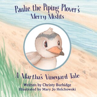Paulie The Piping Plover's Merry Misfits: A Martha's Vineyard Tale