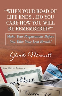 Couverture_When Your Road Of Life Ends...do You Care How You Will Be Remembered?