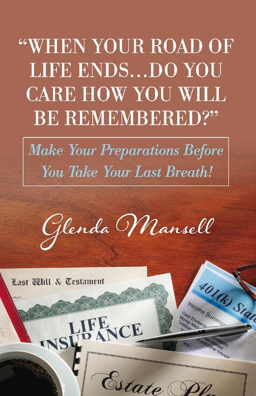 Couverture_When Your Road Of Life Ends...do You Care How You Will Be Remembered?
