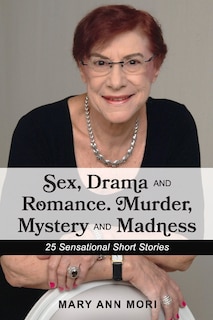 Front cover_Sex, Drama And Romance. Murder, Mystery And Madness