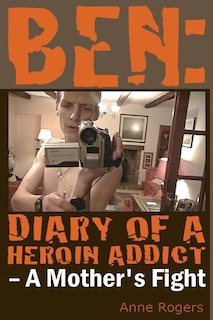 Front cover_Ben Diary of A Heroin Addict