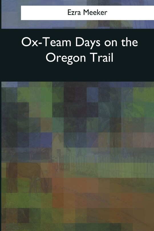 Couverture_Ox-Team Days on the Oregon Trail