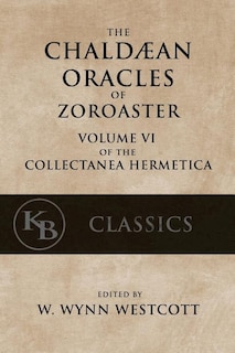 Front cover_The Chaldean Oracles of Zoroaster