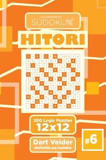 Couverture_Sudoku Hitori - 200 Logic Puzzles 12x12 (Volume 6)