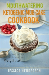 Couverture_Mouthwatering Ketogenic Mug Cake Cookbook