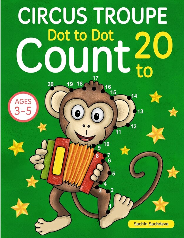 Circus Troupe: Dot To Dot Count to 20 (Kids Ages 4-8)