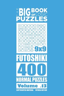 Couverture_The Big Book of Logic Puzzles - Futoshiki 400 Normal (Volume 13)