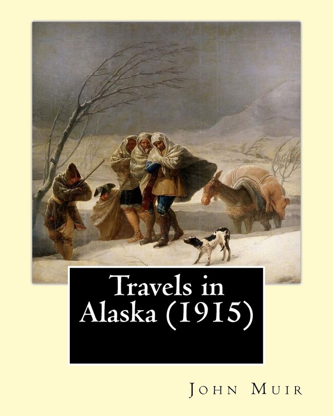 Front cover_Travels in Alaska (1915). By