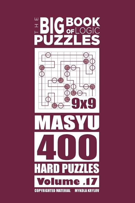 Couverture_The Big Book of Logic Puzzles - Masyu 400 Hard (Volume 17)