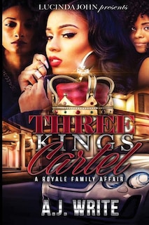 Three Kings Cartel: A Royale Family Affair