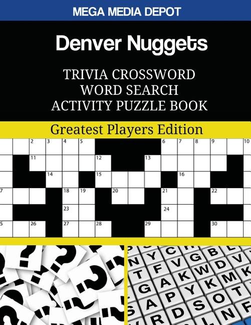 Denver Nuggets Trivia Crossword Word Search Activity Puzzle Book: Greatest Players Edition