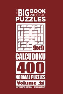 Couverture_The Big Book of Logic Puzzles - Calcudoku 400 Normal (Volume 21)