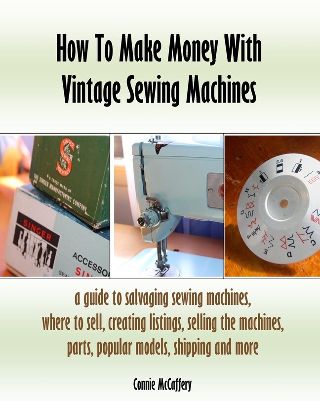 Front cover_How To Make Money With Vintage Sewing Machines